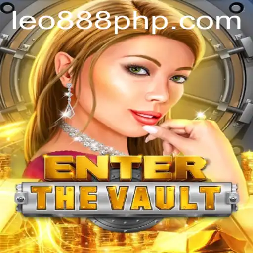 EntertheVault: A Thrilling Adventure in the World of LEO888 Casino