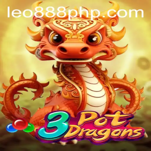 Exploring the Exciting World of 3PotDragons at LEO888 Casino