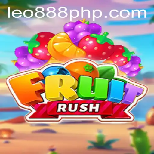 Exploring the Thrills of FruitRush at LEO888 Casino