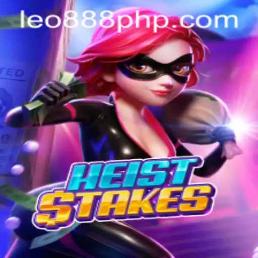 Exploring the Thrill of HeistStakes at LEO888 Casino