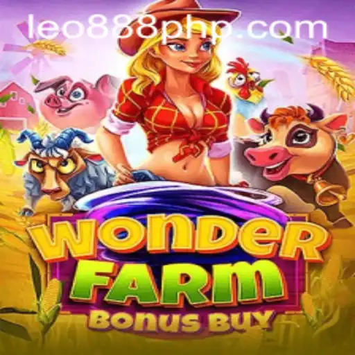 Discover the Excitement of WonderFarmBonusBuy at LEO888 Casino